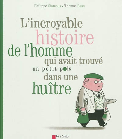 L'incroyable histoire de l'homme qui avait trouvé un petit pois dans une huître