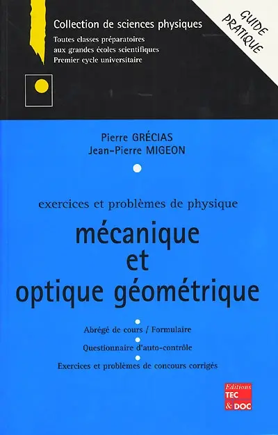 Exercices et problèmes de physique : mécanique et optique géométrique