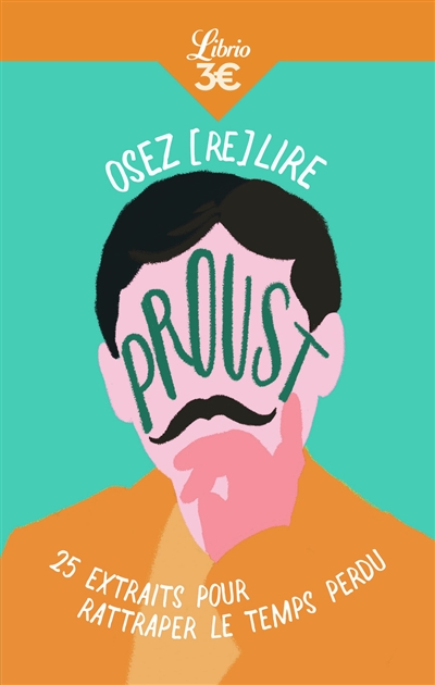 Osez (re)lire Proust : 25 extraits pour rattraper le temps perdu