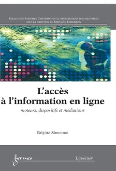 L'accès à l'information en ligne : moteurs, dispositifs et médiations