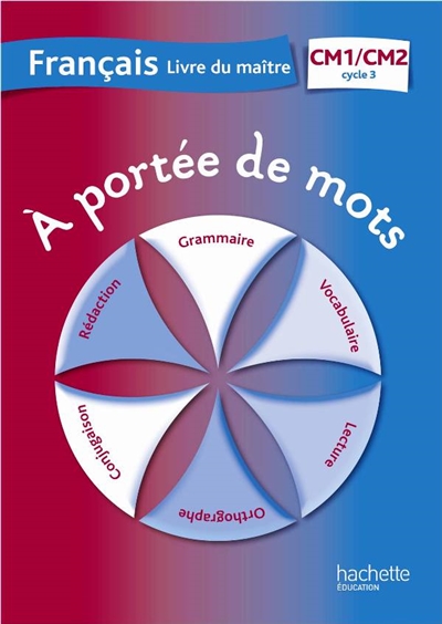 A portée de mots, français CM1-CM2, cycle 3 : livre du maître