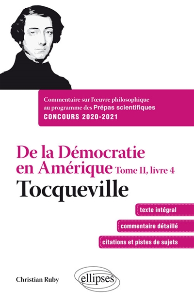 De la démocratie en Amérique, tome II, livre 4 : commentaire sur l'oeuvre philosophique au programme des prépas scientifiques 1re et 2e année : concours 2020-2021
