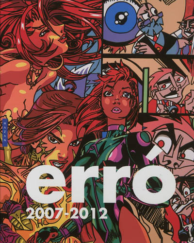 Erro, 2007-2012 : catalogue général