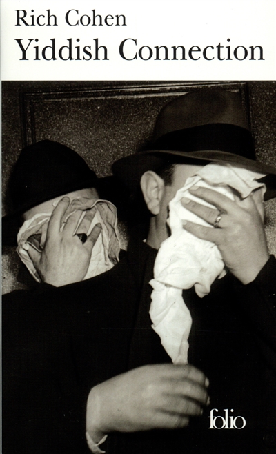 Yiddish connection : histoires vraies des gangsters juifs américains