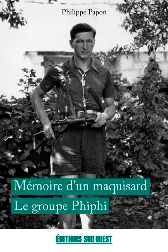 Mémoires d'un maquisard : le groupe Phiphi