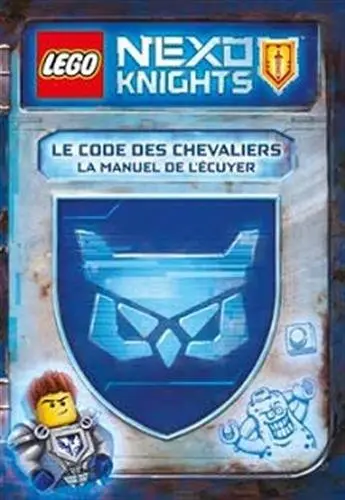 Lego Nexo knights : le code des chevaliers : le manuel de l'écuyer