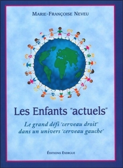Les enfants actuels : le grand défi cerveau droit dans un univers cerveau gauche