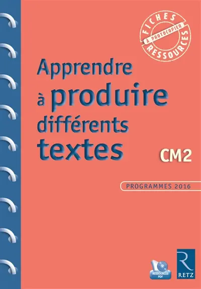 Apprendre à produire différents textes : CM2 : programmes 2016