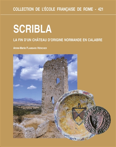 Scribla : la fin d'un château d'origine normande en Calabre
