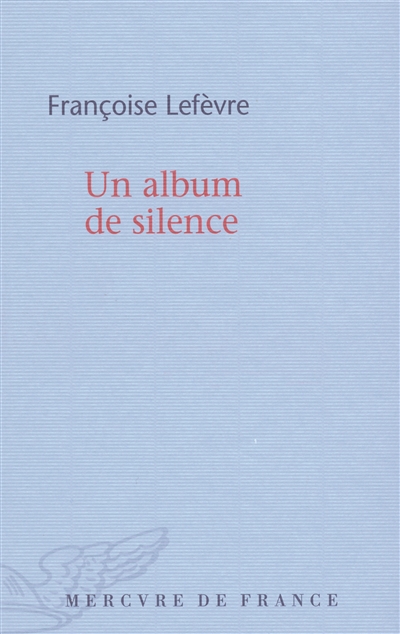 Un album de silence : inventiare de l'oubli I
