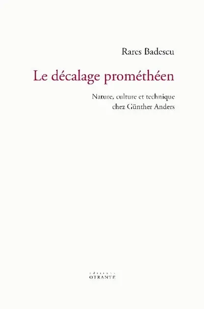 Le décalage prométhéen : nature, culture et technique chez Günther Anders