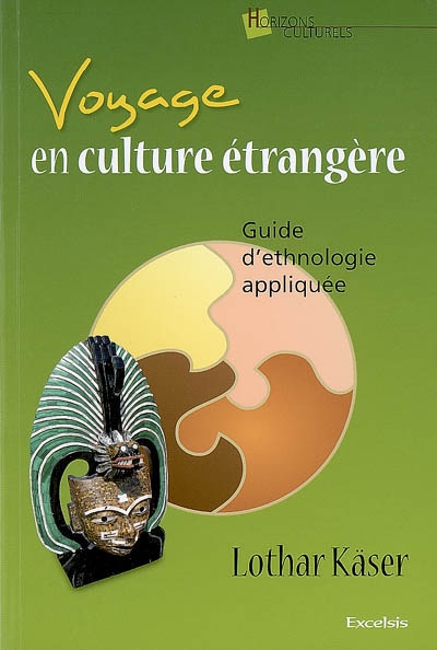 Voyage en culture étrangère : guide d'ethnologie appliquée