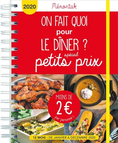 On fait quoi pour le dîner ? Spécial petits prix, moins de 2 euros par personne ! : 12 mois, de janvier à décembre 2020