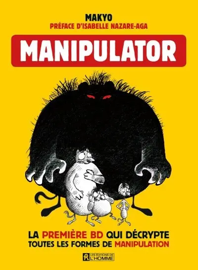 Manipulator : la première BD qui décrypte toutes les formes de manipulation