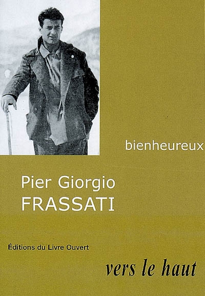 Pier Giorgio Frassati : vers le haut