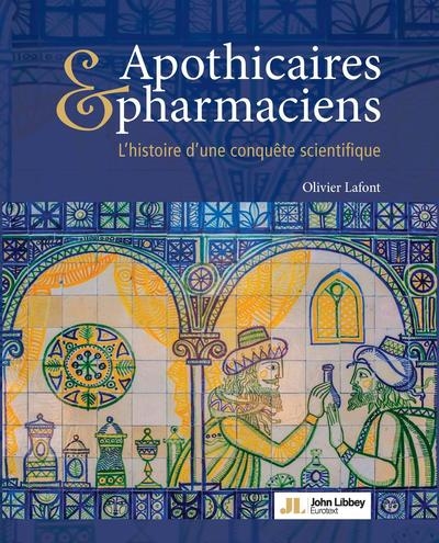 Apothicaires & pharmaciens : l'histoire d'une conquête scientifique