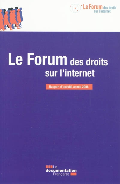 Le Forum des droits sur l'Internet : rapport d'activité année 2008