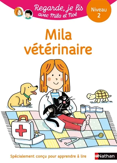 Mila vétérinaire : une histoire à lire tout seul, niveau 2