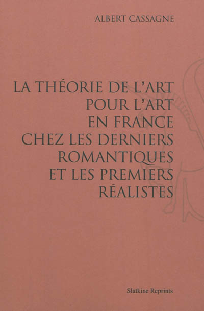 La théorie de l'art pour l'art en France chez les derniers romantiques et les premiers réalistes