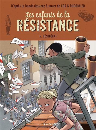 Les enfants de la Résistance. Vol. 6. Désobéir !