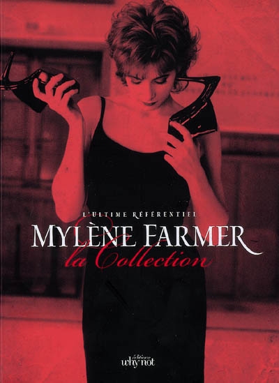 L'ultime référentiel Mylène Farmer : la collection