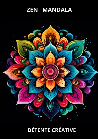Zen Mandala : Détente créative : Livre de coloriage mandala avec des designs détaillés. Méditation, imagination & paix intérieure en coloriant