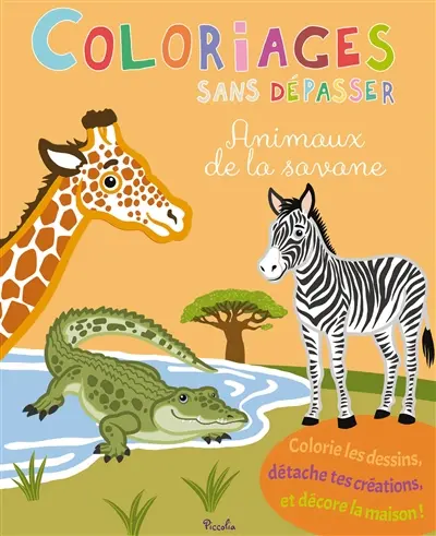 Animaux de la savane : colorie les dessins, détache tes créations, et décore la maison !