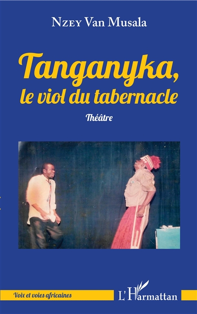 Tanganyka, le viol du tabernacle : théâtre