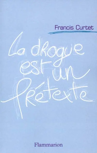 La drogue est un prétexte