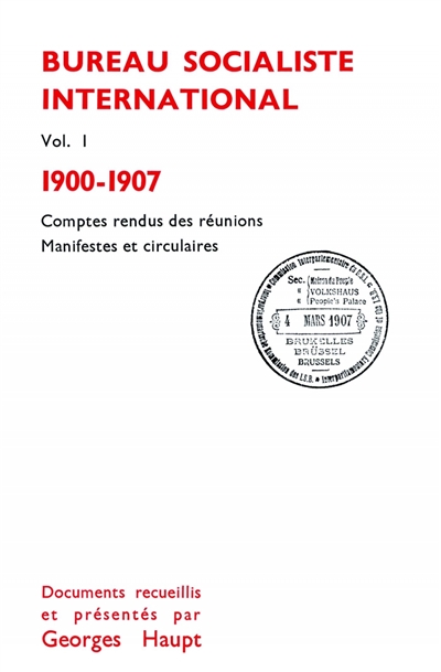 Bureau socialiste international : comptes rendus des réunions, manifestes et circulaires. Vol. 1. 1900-1907