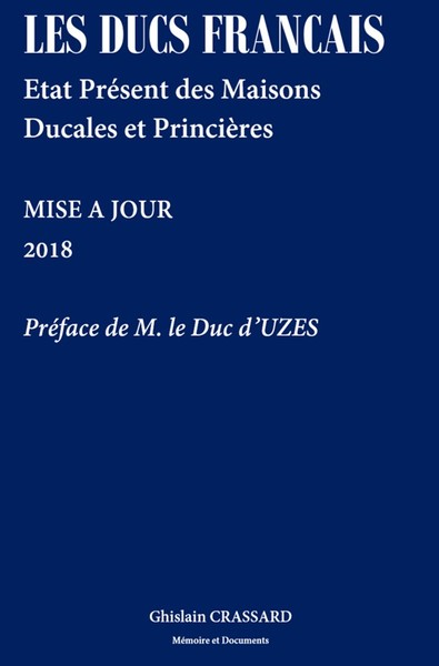Les ducs français : état présent des maisons ducales et princières