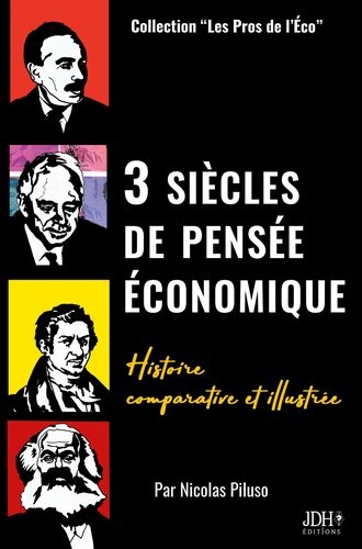 3 siècles de pensée économique : une histoire comparative et illustrée