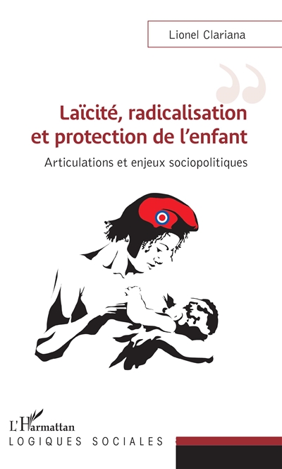 Laïcité, radicalisation et protection de l'enfant : articulations et enjeux sociopolitiques
