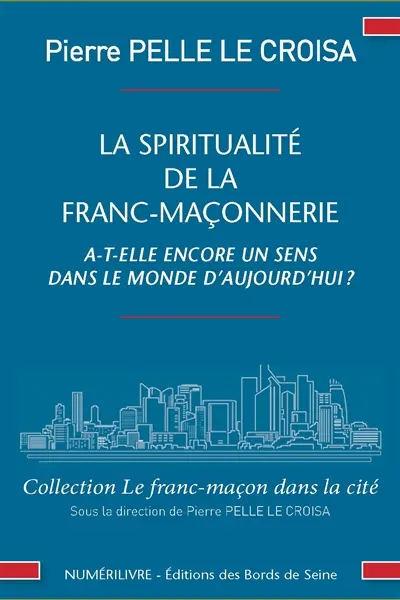La spiritualité de la franc-maçonnerie : a-t-elle encore un sens dans le monde d'aujourd'hui ?