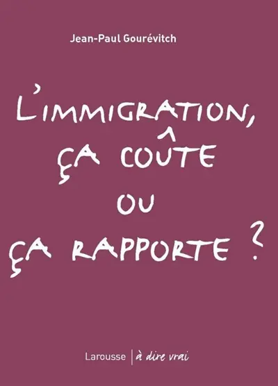 L'immigration, ça coûte ou ça rapporte ?