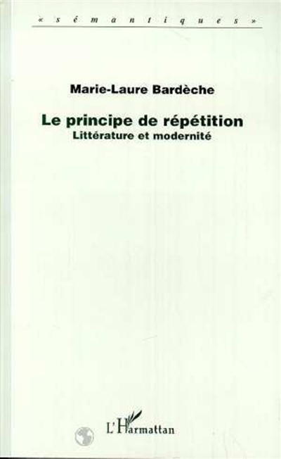 Le principe de répétition : littérature et modernité