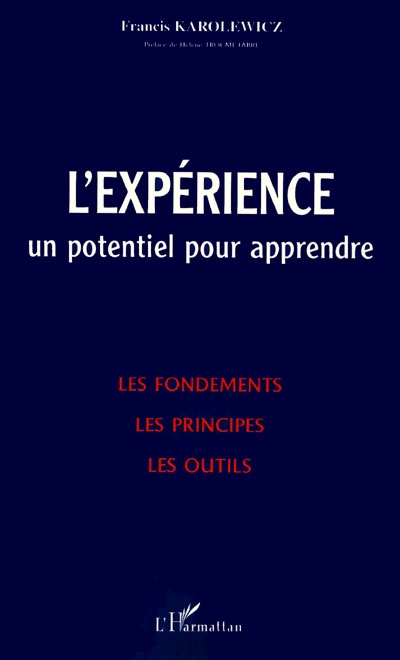 L'expérience, un potentiel pour apprendre : les fondements, les principes, les outils