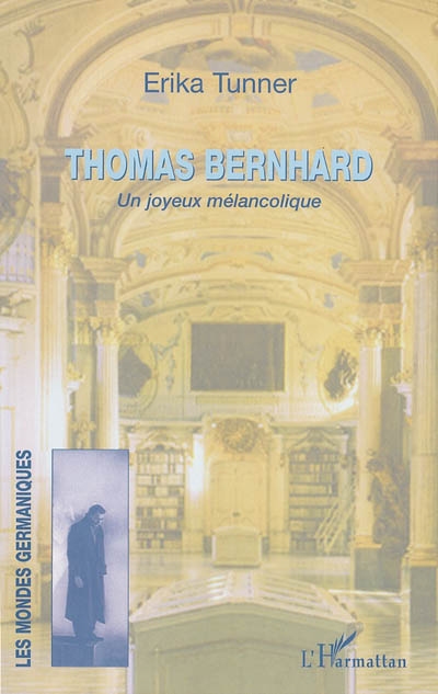 Thomas Bernhard : un joyeux mélancolique