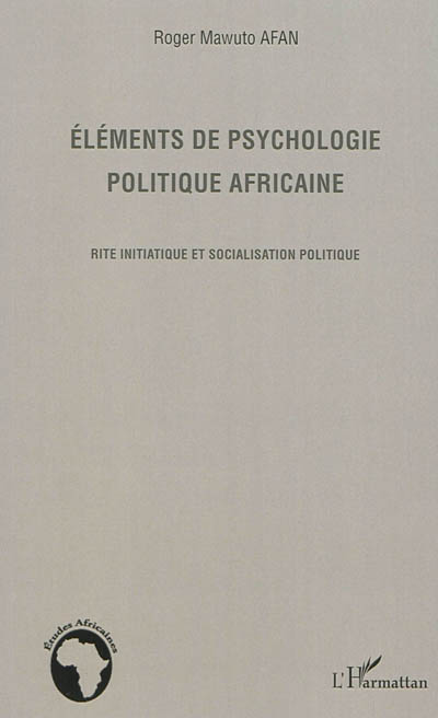 Eléments de psychologie politique africaine : rite initiatique et socialisation politique