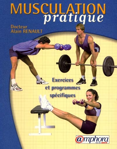 Musculation pratique : exercices et programmes spécifiques