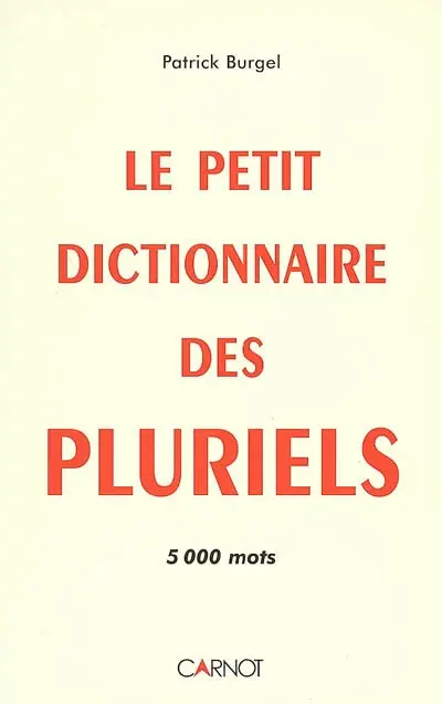 Le petit dictionnaire des pluriels