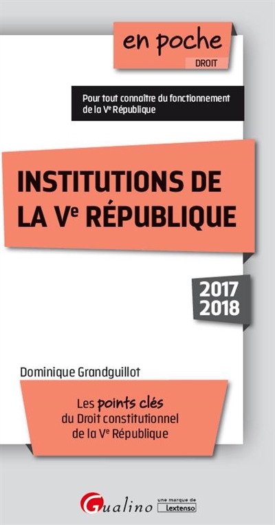 Institutions de la Ve République 2017-2018 : les points clés du droit constitutionnel de la Ve République