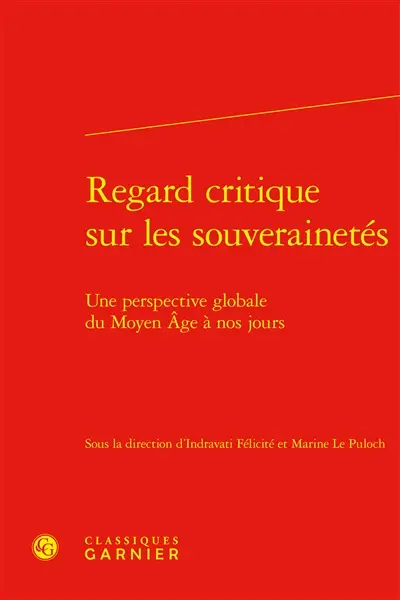 Regard critique sur les souverainetés : une perspective globale du Moyen Age à nos jours