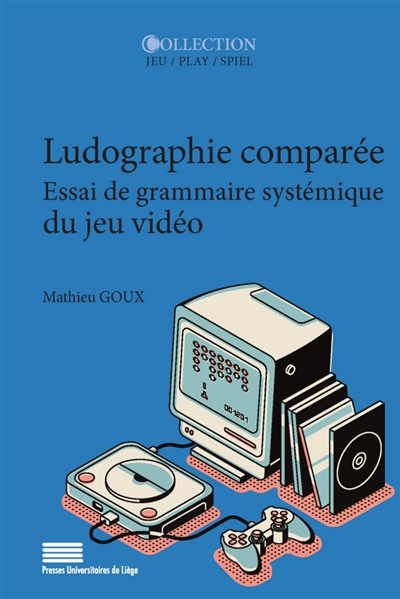 Ludographie comparée : essai de grammaire systémique du jeu vidéo