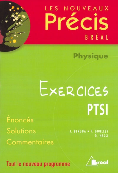 Physique, exercices PTSI : énoncés, solutions, commentaires : tout le nouveau programme
