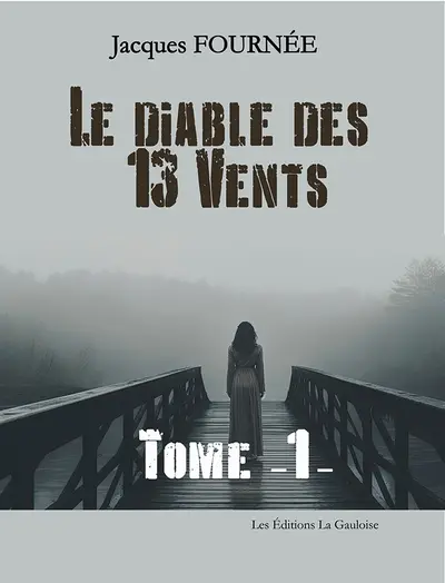 Le diable des 13 vents. Vol. 1