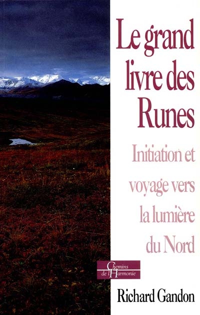 Le Grand livre des runes : initiation et voyage vers la lumière du Nord