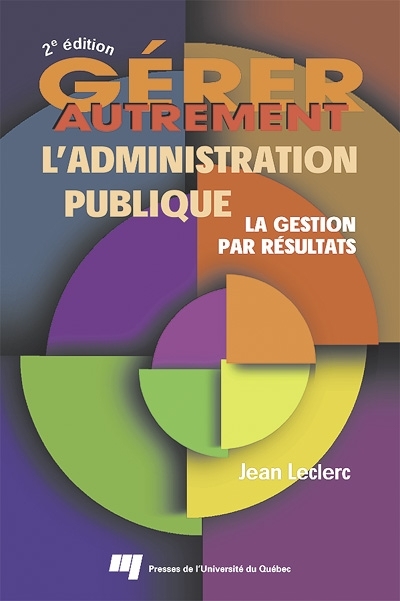 Gérer autrement l'administration publique : gestion par résultats