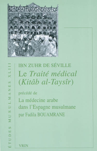 Le traité médical : Kitâb al-Taysir
