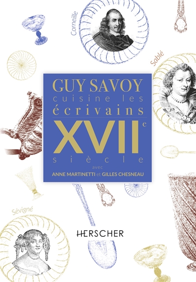 Guy Savoy cuisine les écrivains : XVIIe siècle